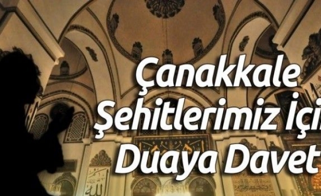 Çanakkale Şehitleri İçin Duaya Davet