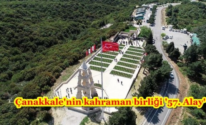 Çanakkale'nin kahraman birliği '57. Alay'