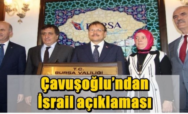 Çavuşoğlu’ndan İsrail açıklaması