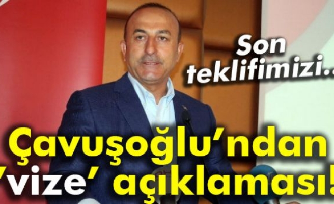 Çavuşoğlu’ndan ’Vize’ Açıklaması