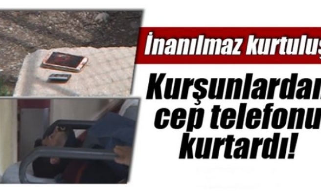 Cep telefonu hayat kurtardı