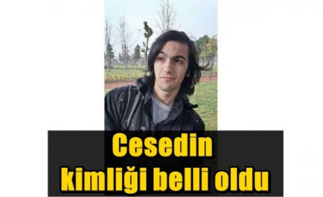 Cesedin kimliği belli oldu