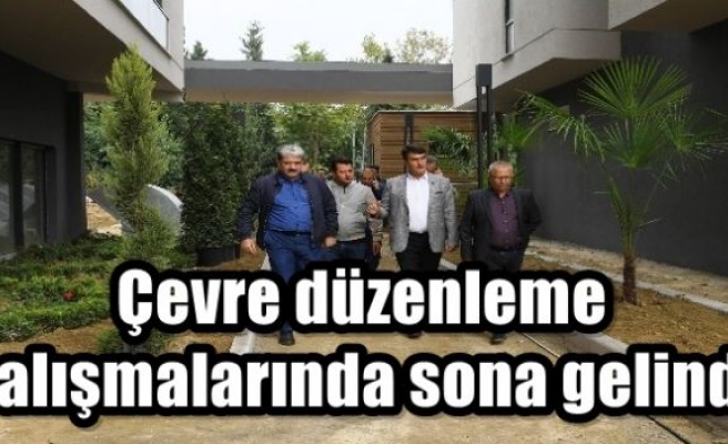 Çevre düzenleme çalışmalarında sona gelindi 