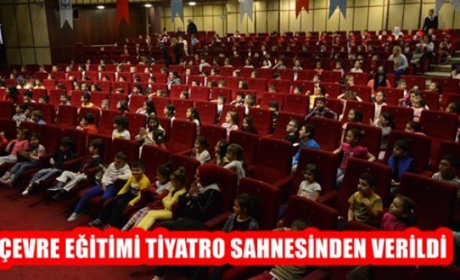 Çevre Eğitimi Tiyatro Sahnesinden Verildi