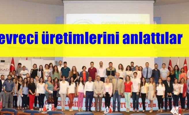 Çevreci üretimlerini anlattılar