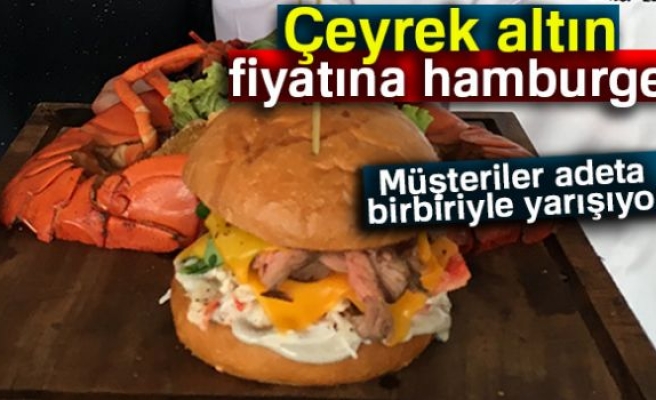 Çeyrek altın fiyatına hamburger!