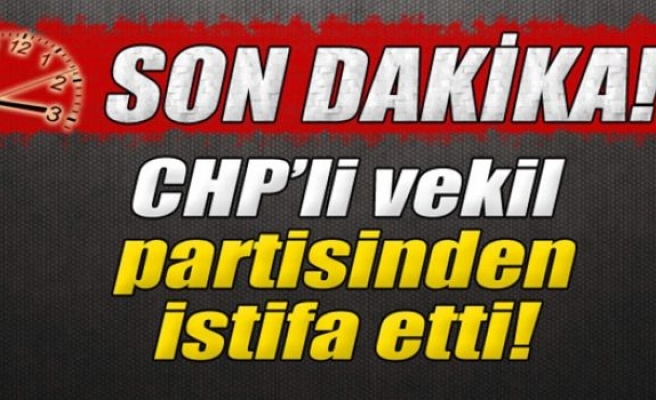 CHP’de şok istifa!