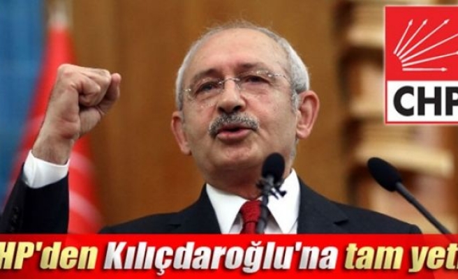 CHP'den Kılıçdaroğlu'na tam yetki