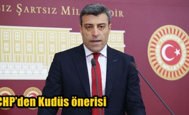 CHP’den Kudüs önerisi