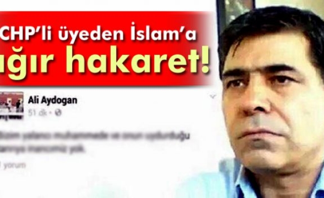 CHP’li üyeden İslam’a ağır hakaret