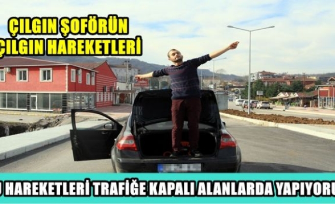 Çılgın şoförün çılgın hobileri