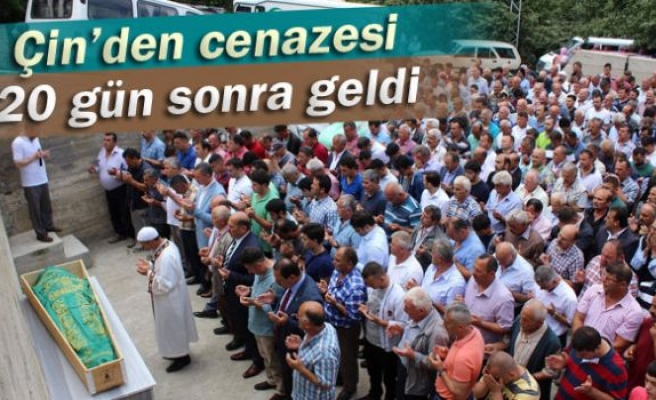 Çin’den cenazesi 20 gün sonra geldi