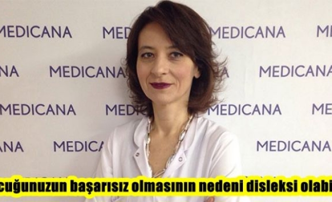 'Çocuğunuzun başarısız olmasının nedeni disleksi olabilir'