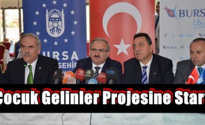 Çocuk Gelinler Projesine Start