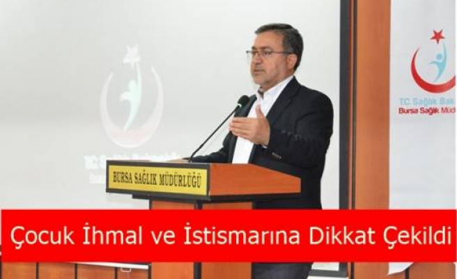 Çocuk İhmal ve İstismarına Dikkat Çekildi