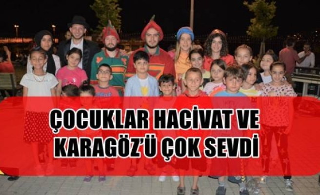 ÇOCUKLAR HACİVAT VE KARAGÖZ’Ü ÇOK SEVDİ 