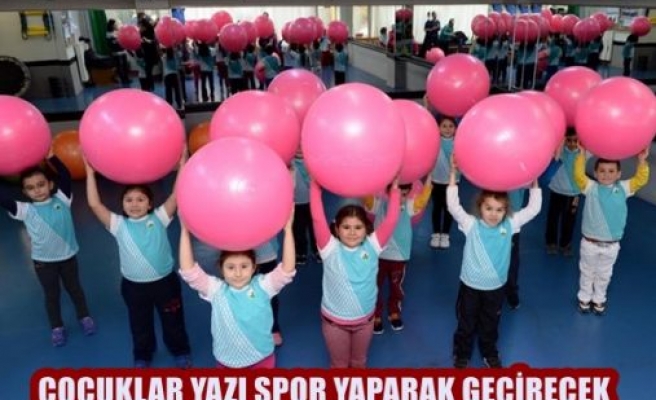 Çocukları Yazı Spor Yaparak Geçirecek