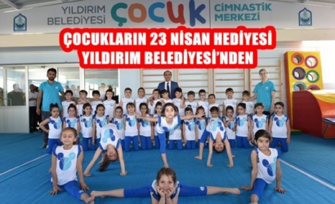 Çocukların 23 Nisan Hediyesi Yıldırım Belediyesi'nden