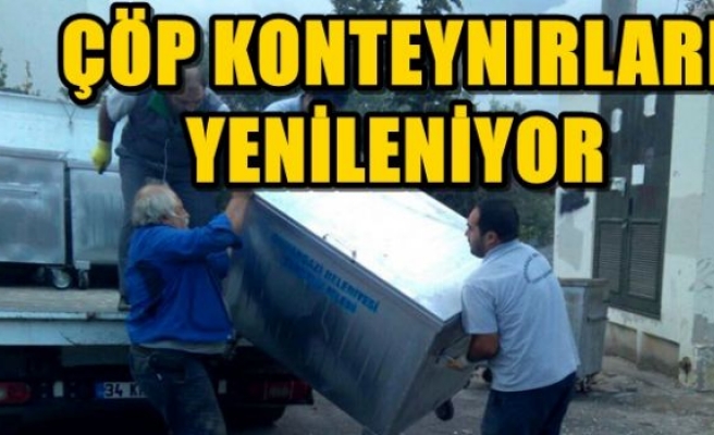 ÇÖP KONTEYNIRLARI YENİLENİYOR