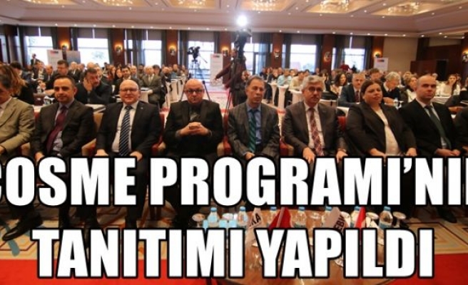 COSME PROGRAMI’NIN TANITIMI YAPILDI