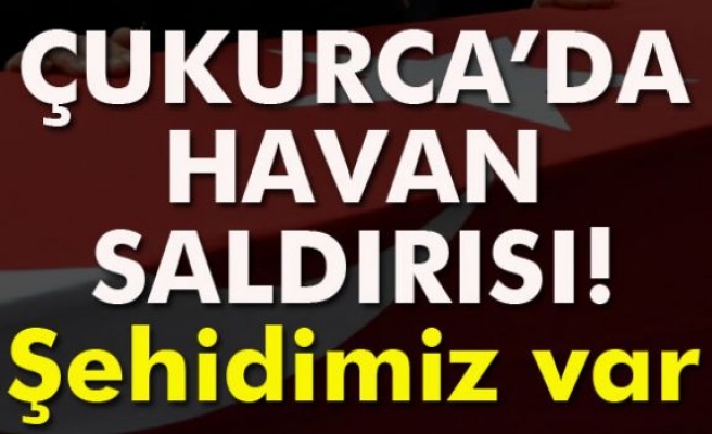 Çukurca’da havan saldırısı: 1 şehit