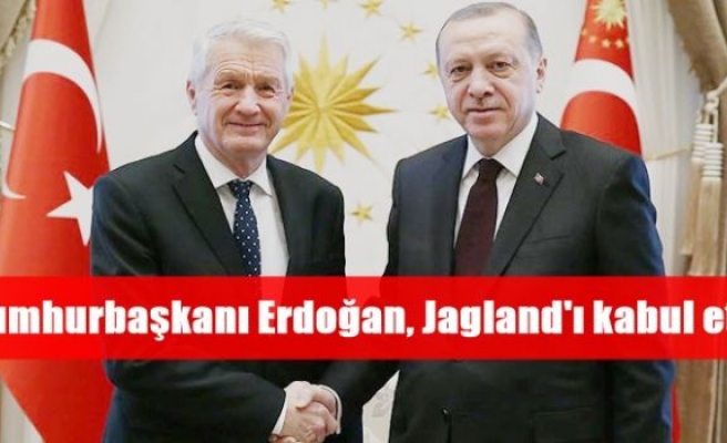 Cumhurbaşkanı Erdoğan, Jagland'ı kabul etti