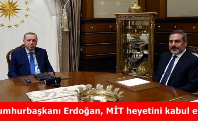 Cumhurbaşkanı Erdoğan, MİT heyetini kabul etti