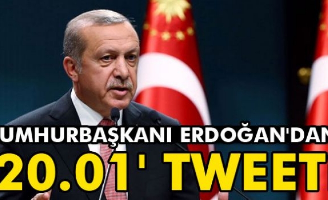 Cumhurbaşkanı Erdoğan'dan '20.01' tweeti