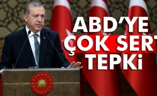 Cumhurbaşkanı Erdoğan’dan ABD'ye sert tepki