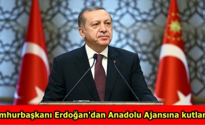 Cumhurbaşkanı Erdoğan'dan Anadolu Ajansına kutlama