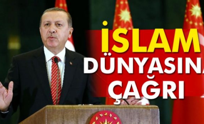 Cumhurbaşkanı Erdoğan’dan İslam dünyasına çağrı