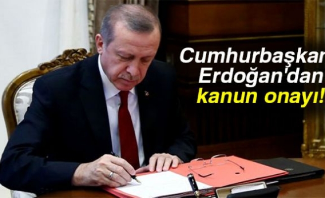 Cumhurbaşkanı Erdoğan’dan kanun onayı