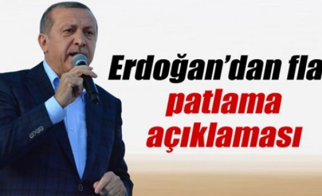 Cumhurbaşkanı Erdoğan’dan 'patlama' açıklaması