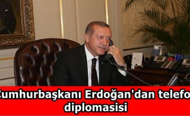 Cumhurbaşkanı Erdoğan'dan telefon diplomasisi