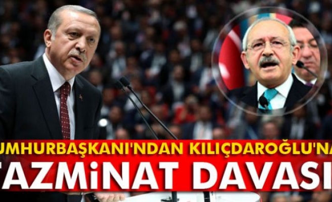 Cumhurbaşkanı'ndan Kılıçdaroğlu'na tazminat davası!