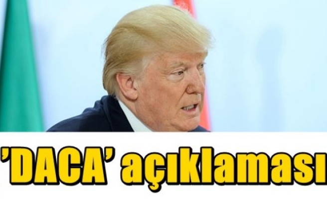 ’DACA’ açıklaması