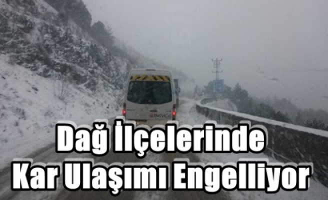 Dağ İlçelerinde Kar Ulaşımı Engelliyor