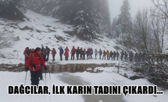 Dağcılar ilk karın tadını çıkardı...