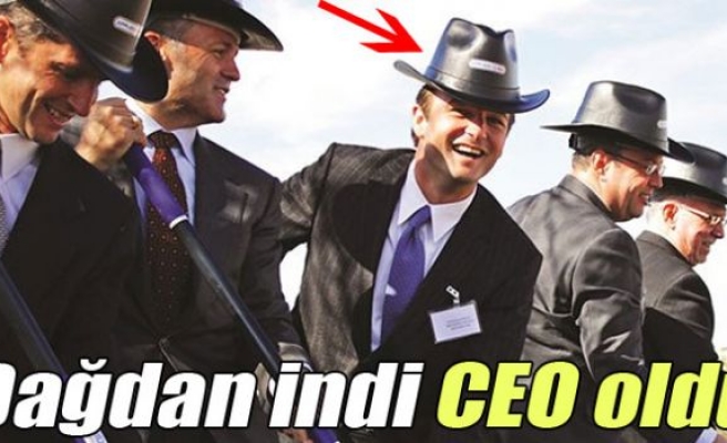 Dağdan indi CEO oldu