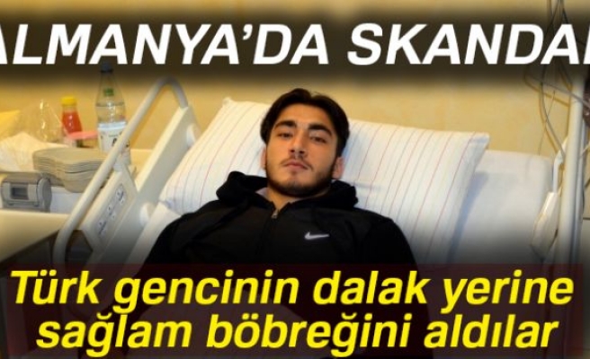 Dalak yerine sağlam böbreğini aldılar