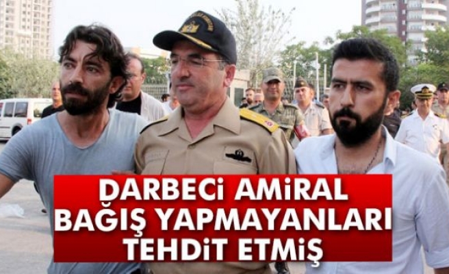 Darbeci amiral, bağış yapmayanları tehdit etmiş