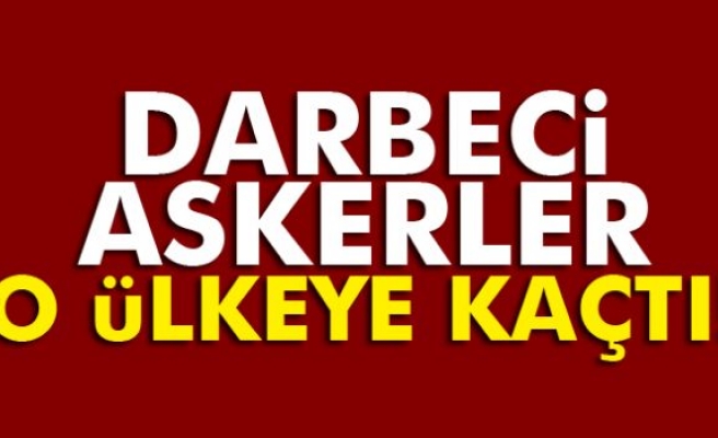 Darbeci askerler o ülkeye kaçtı