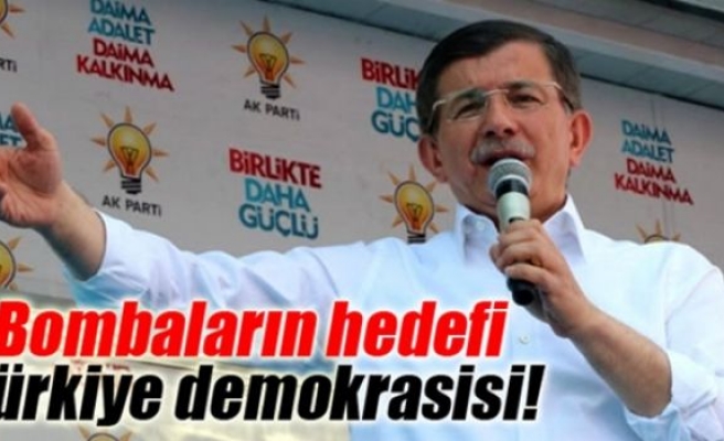 Davutoğlu: 'Bombaların hedefi Türkiye demokrasisi!