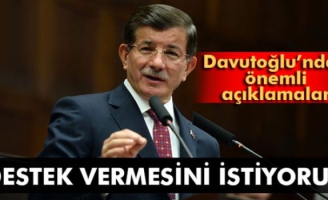 Davutoğlu: 'Destek vermesini istiyoruz'