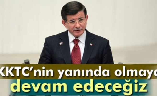 Davutoğlu: 'KKTC’nin yanında olmaya devam edeceğiz'