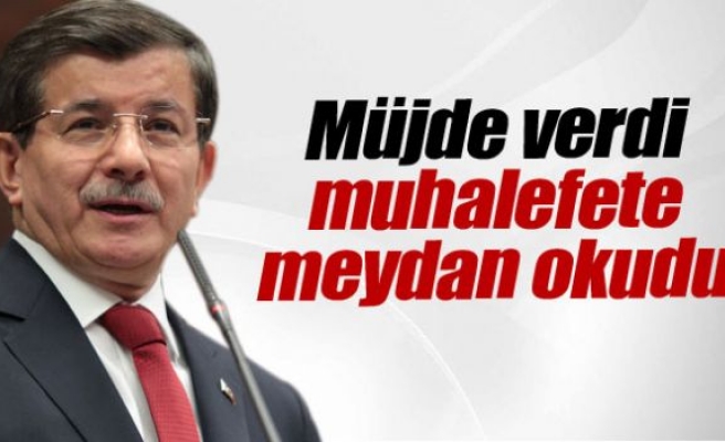 Davutoğlu müjde verdi, muhalefete meydan okudu