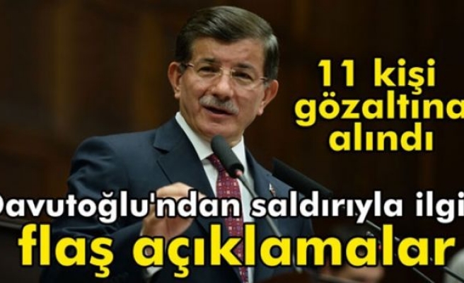 Davutoğlu'ndan saldırıyla ilgili flaş açıklamalar