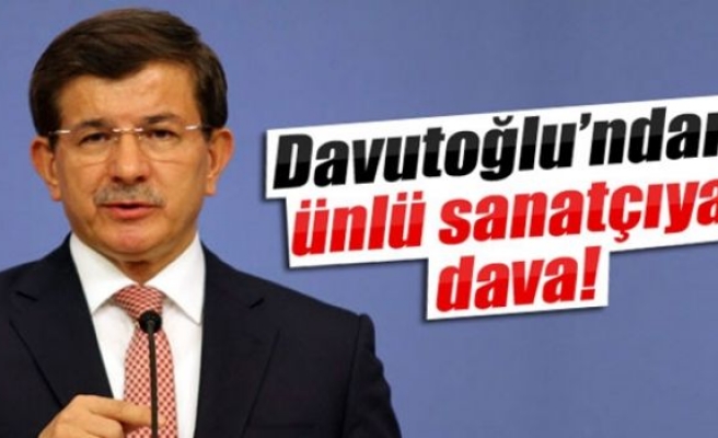 Davutoğlu'ndan Ünlü Sanatçıya Dava