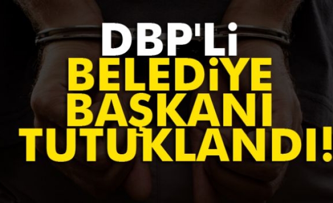 DBP'li belediye başkanı tutuklandı