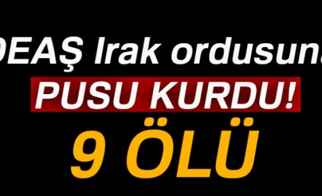 DEAŞ IRAK ORDUSUNA PUSU KURDU!